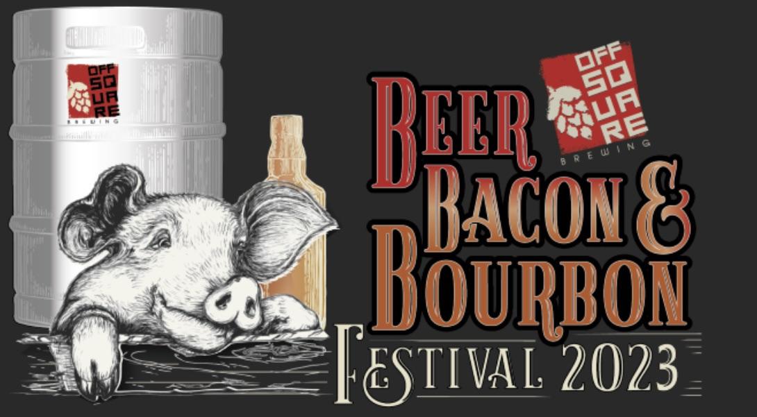 Beer, Bacon & Bourbon Fest 2023!